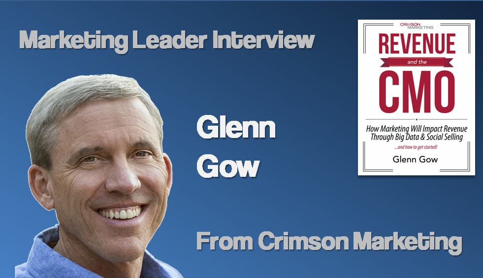 Glenn Gow founded Crimson Marketing, a technology marketing firm, in 1991 which became one of Inc 500 fastest growing companies. - Marketing-Leader-Interview-Glenn-Gow