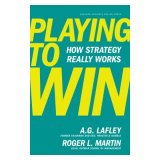 Playing to Win Strategy Lafley