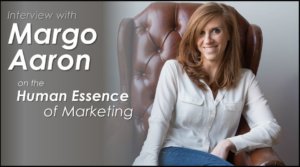 Margo Aaron marketing expert interview